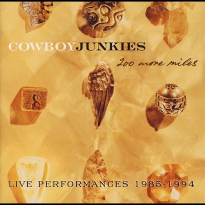煙槍牛仔樂團 – 再行兩百哩  ( 加拿大版 CD，2CDs )<br>Cowboy Junkies - 200 MORE MILES示意圖