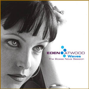 伊登‧艾伍德：宛如微風 ( CD )<br>Eden Atwood：Waves: The Bossa Nova Session示意圖