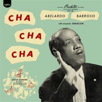 亞伯拉多?巴洛索與感官樂團：巴洛索唱恰恰  （進口版CD）<br>Abelardo Barroso & La Orquesta Sensacion：Cha Cha Cha示意圖