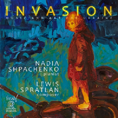 入侵 ── 為烏克蘭而作 ( CD )<br>演出：娜迪亞．施巴欽可（鋼琴）<br>作曲：路易斯．史巴特蘭<br>Invasion: Music and Art for Ukraine<br>Artists: Nadia Shpachenko<br>Composers: Lewis Spratlan<br>FR749示意圖