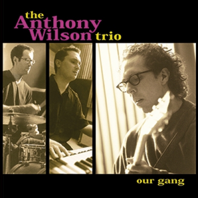 安東尼．威爾森三重奏－我們這一幫（雙層 SACD）<br>The Anthony Wilson Trio: Our Gang示意圖