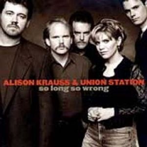 艾莉森克勞絲與聯合車站：錯得太美麗<br>Alison Krauss And Union Station / So Long, So Wrong<br>(線上試聽)示意圖