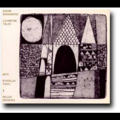 黎凡特的故事（CD）<br>杜桑‧波格丹諾維奇/吉他<br>Levantine Tales示意圖