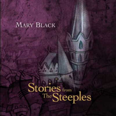 瑪麗黑：尖塔上的童話 ( 進口版 CD )<br>Mary Black - Stories From The Steeples示意圖