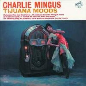 查理．明格斯：墨西哥心情 (180克LP)<br>Charlie Mingus：Tijuana Moods示意圖