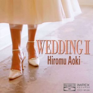 青木弘武：婚禮Ⅱ（Blu-spec CD）<br>Hiromu Aoki: Wedding Ⅱ示意圖