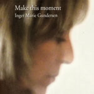 【線上試聽】英格．瑪麗．岡德森－此刻情懷 ( 180 克 LP )<br>Inger Marie Gundersen - Make This Moment示意圖