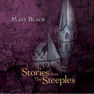 瑪麗黑：尖塔上的童話（ 180 克 LP ）<br>Mary Black: Stories From The Steeples示意圖