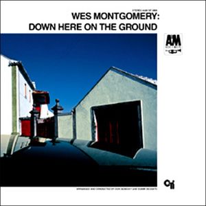魏斯‧蒙哥馬利：擲地有聲 ( 180 克 LP )<br>Wes Montgomery：Down Here On The Ground示意圖