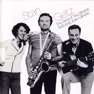 史坦．蓋茲：芭沙諾瓦巨星匯聚 （180 克 LP）<br>Stan Getz Featuring Joao Gilberto : The Best Of Two Worlds示意圖