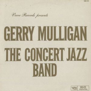 傑利‧穆勒根－音樂會爵士樂團 ( 180 克 LP )<br>Gerry Mulligan : The Concert Jazz Band示意圖