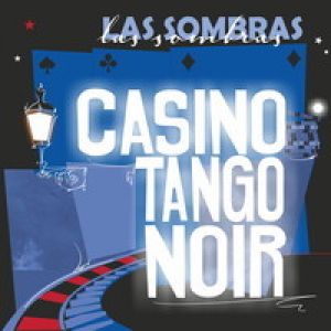 【線上試聽】暗影樂團－黑色探戈賭場 ( 進口版CD )<br>Las Sombras - Casino Tango Noir示意圖