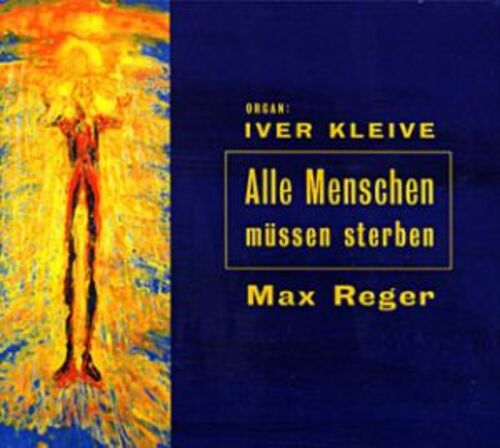 FXCD126 克列維演奏雷格的「管風琴作品」：命運<br>Iver Kleive: Alle Menschen Mussen Sterben示意圖