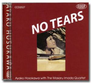 細川綾子- 歌聲淚痕 (美國原裝進口 CD，絕版片）<br>AYAKO HOSOKAWA / NO TEARS示意圖