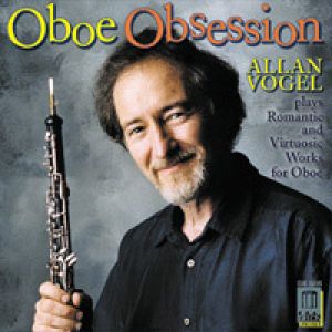 迷戀雙簧管 (CD)<br>艾倫．沃傑爾，雙簧管<br>Oboe Obsession: Allan Vogel Plays Romantic & Virtuosic Works for Oboe / Allan Vogel, oboe示意圖