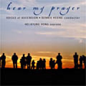 聽我禱告 (CD)<br>丹尼斯．吉尼 指揮 升天之聲合唱團<br>Hear My Prayer<br>VOICES of ASCENSION / DENNIS KEENE, conductor示意圖