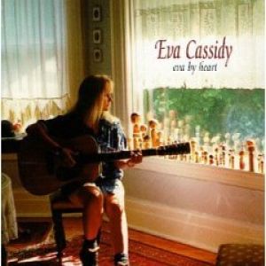 伊娃．凱西迪 －依隨娃心 ( 進口版 CD )<br>Eva Cassidy / Eva by Heart示意圖