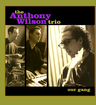 安東尼‧威爾森三重奏：我們這一幫（ 180 克 45 轉 2LPs ）<br>The Anthony Wilson Trio：Our Gang示意圖