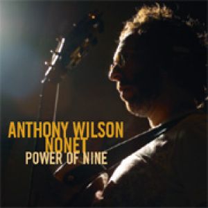 安東尼‧威爾森 ANTHONY WILSON NONET - Power of Nine (180克 33+45 轉 2LPs）示意圖