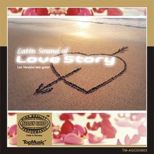 拉丁情歌（黃金合金CD）<br> Latin sound of Love Story / Lex Vandyke, latin guitar示意圖